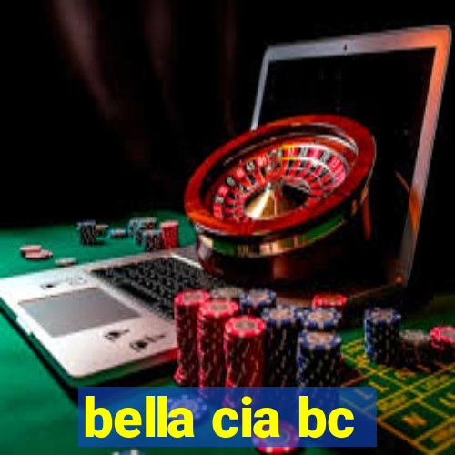 bella cia bc